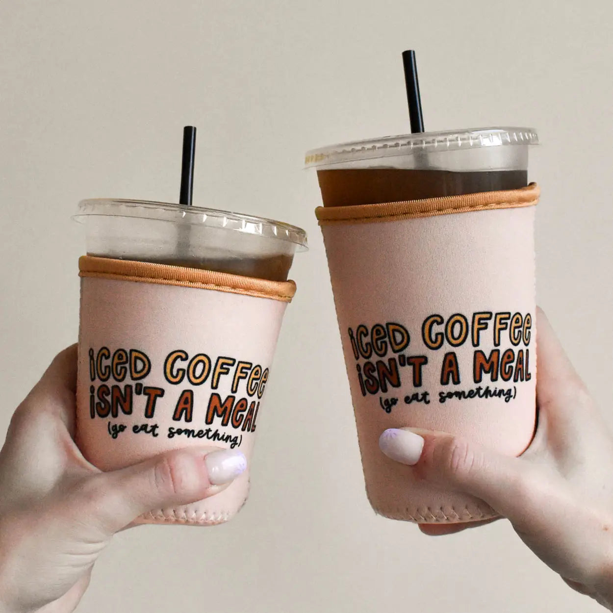 Iced Coffee Isn't A Meal Drink Sleeve