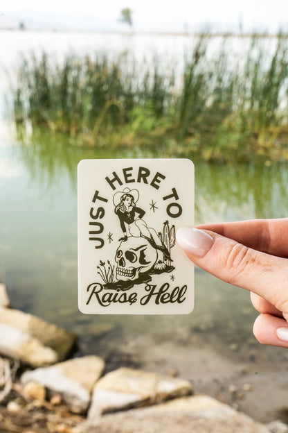 Just Here to Raise Hell Sticker
