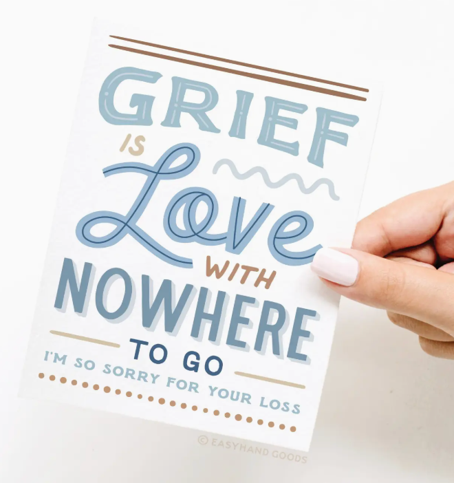 Grief Is Love with Nowhere To Go Greeting Card