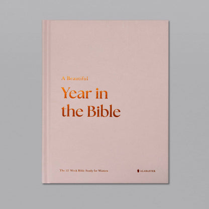 A Beautiful Year in the Bible: The 52-Week Bible Study for Women