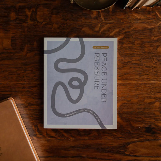 Peace Under Pressure | 4-Week Study | Finding Rest in Christ When You’re Stressed