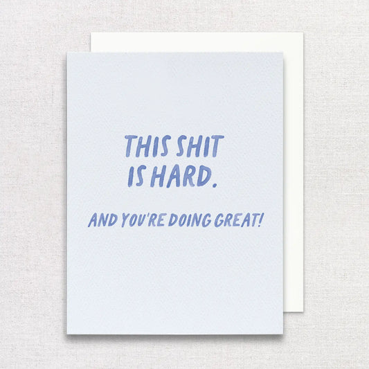 This Shit Is Hard Greeting Card | You're Doing Great Card